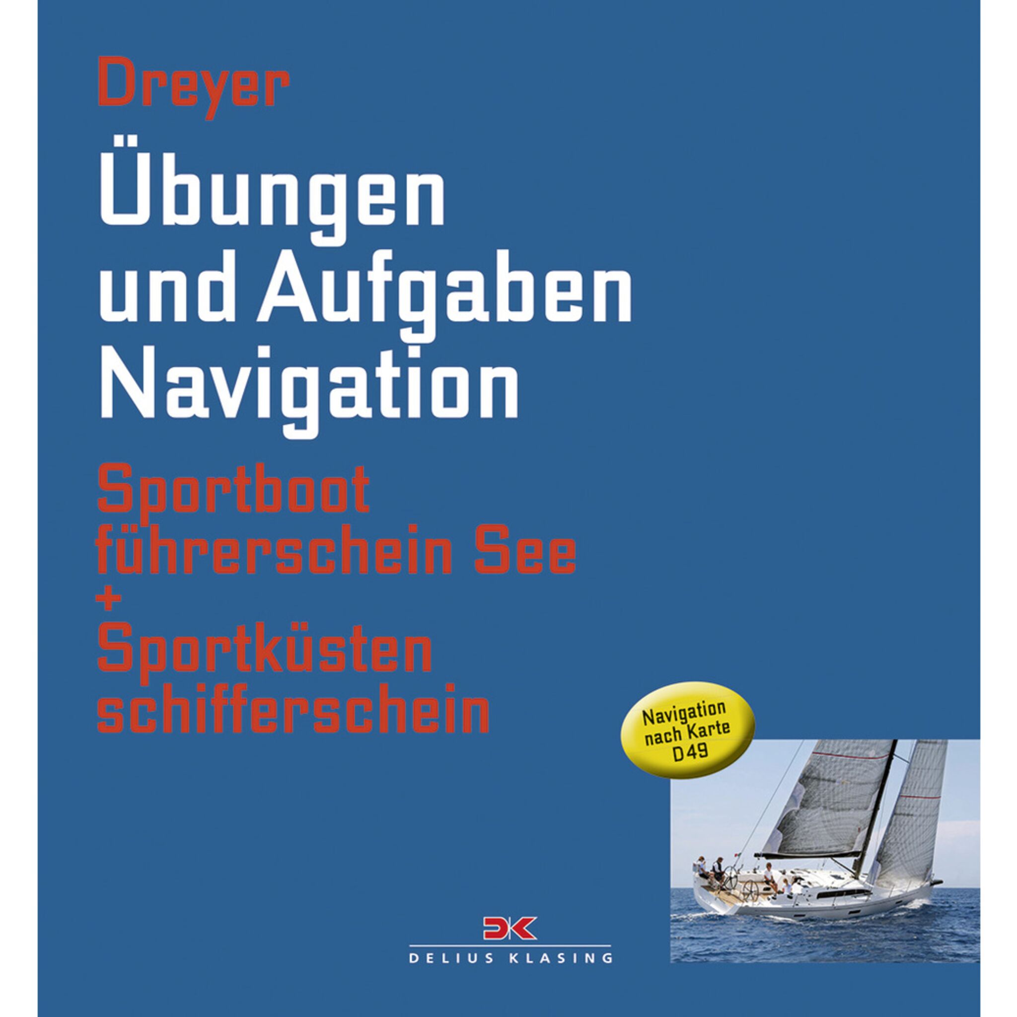 Delius Klasing Übungen und Aufgaben - Navigation Sportbootführerschein See + Sportküstenschifferschein