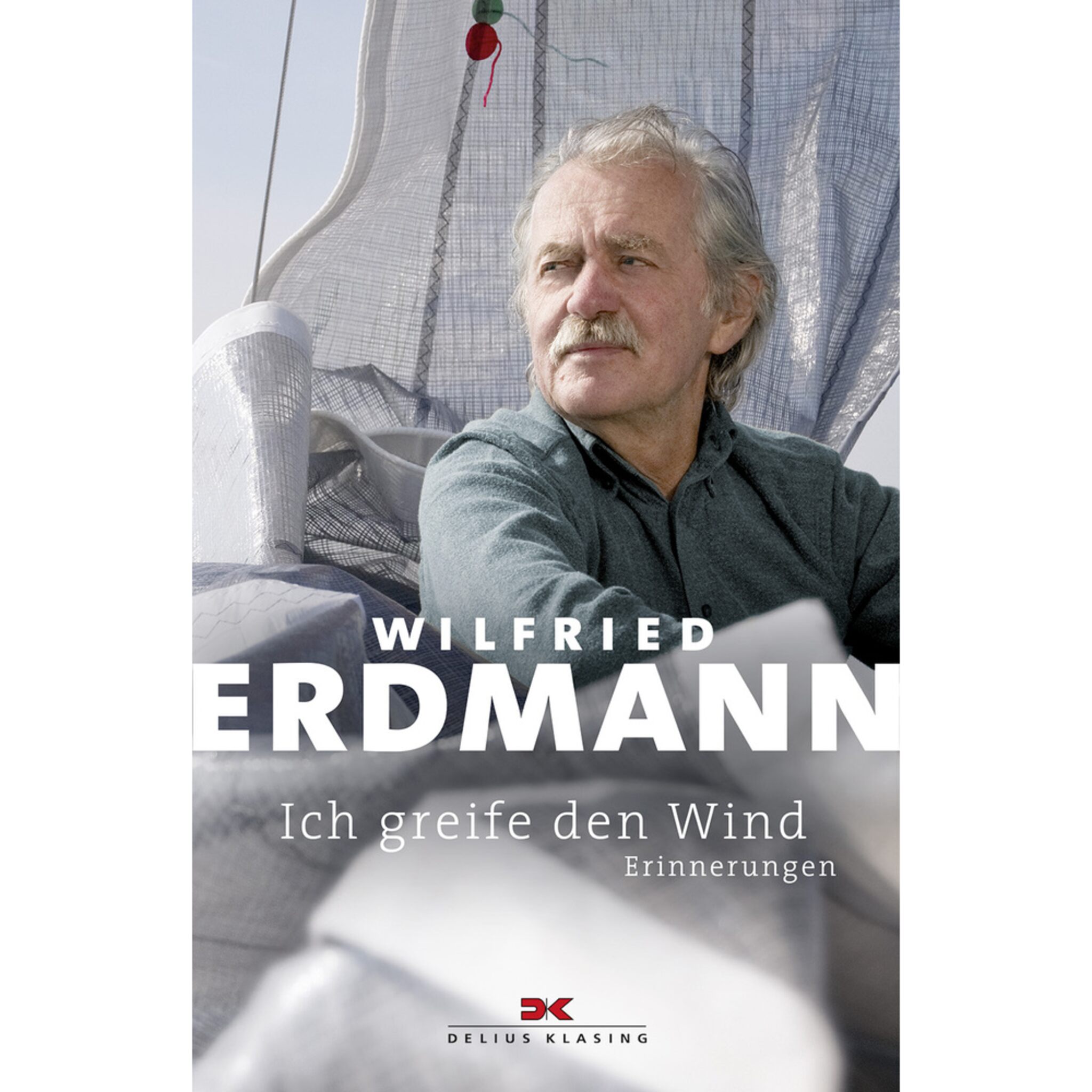 Delius Klasing Wilfried Erdmann - ich greife den Wind