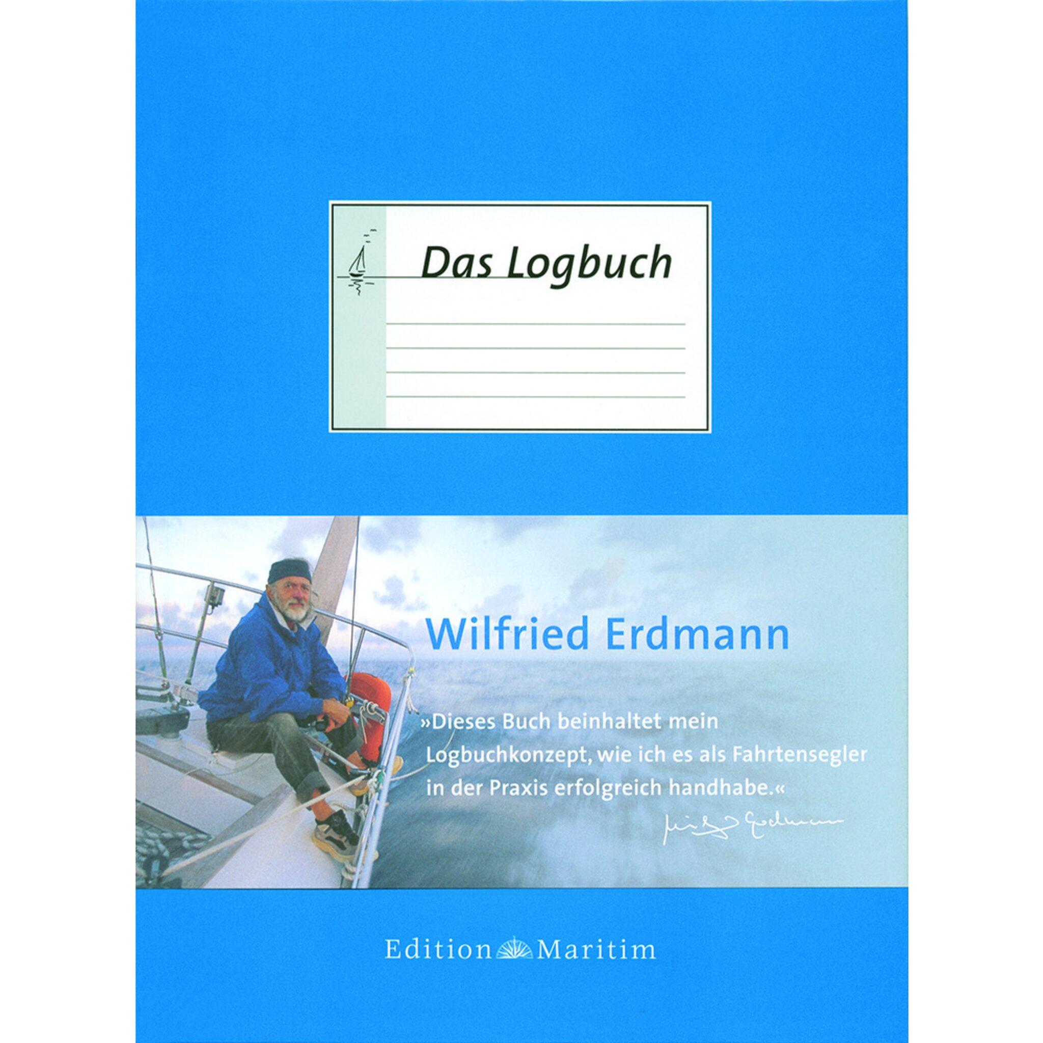Edition Maritim DAS LOGBUCH von Wilfried Erdmann