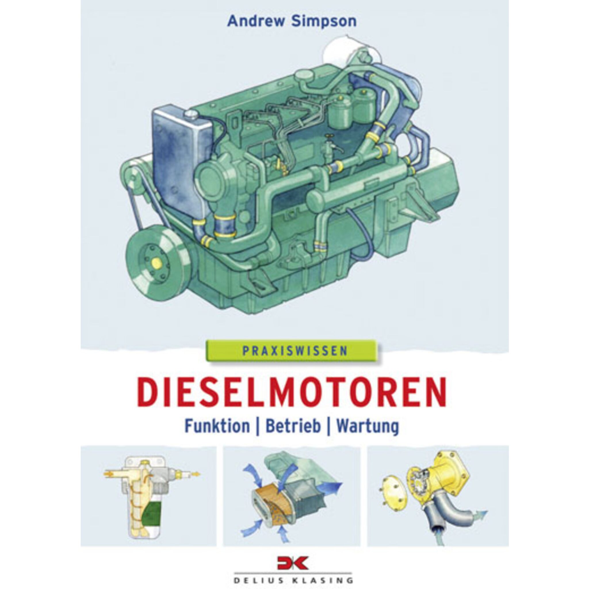 Praxiswissen Dieselmotoren - Andrew Simpson